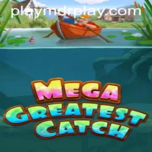 MegaGreatestCatch: A Dive into the Exciting World of MDRPLAY's Latest Adventure